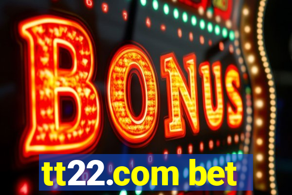 tt22.com bet